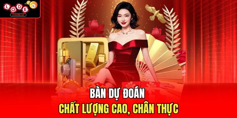 Bàn dự đoán chất lượng cao, chân thực