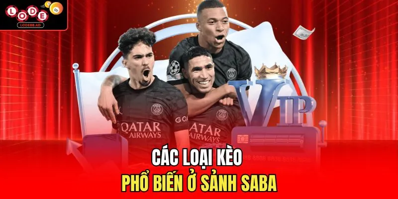 Các loại kèo phổ biến ở sảnh Saba