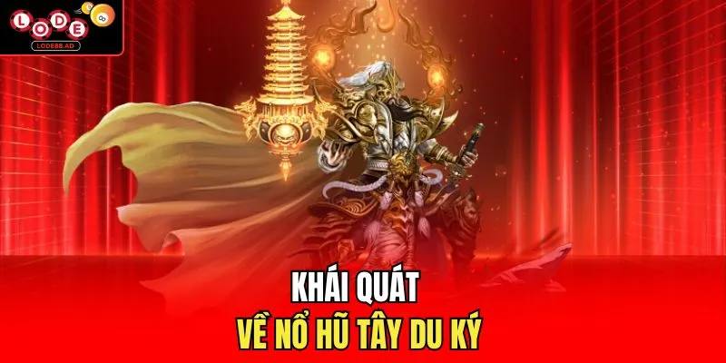 Khái quát về nổ hũ tây du ký