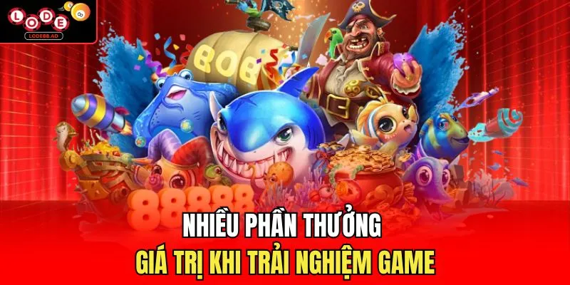 Nhiều phần thưởng giá trị khi trải nghiệm game
