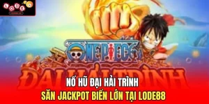 Nổ Hũ Đại Hải Trình – Săn Jackpot Biển Lớn Tại Lode88