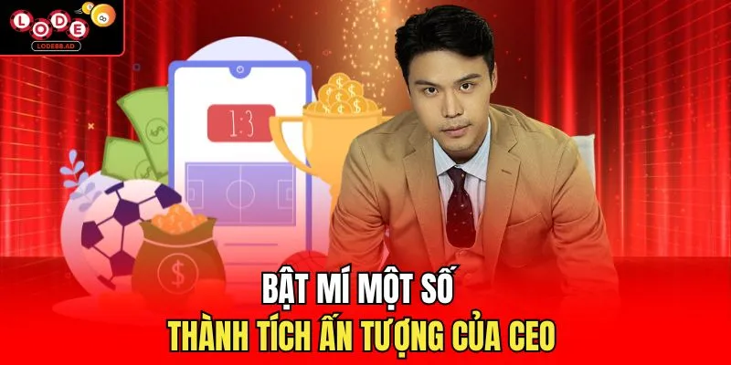 Bật mí một số thành tích ấn tượng của CEO