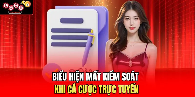 Biểu hiện mất kiểm soát khi cá cược trực tuyến