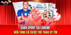 Saba sport Tại Lode88 – Nền Tảng Cá Cược Thể Thao Uy Tín